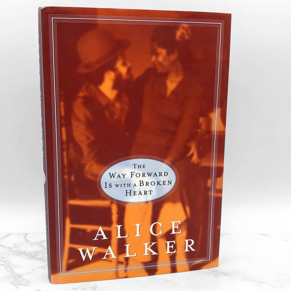 The Way Forward is with a Broken Heart by Alice Walker [FIRST EDITION] 2000 • Random House