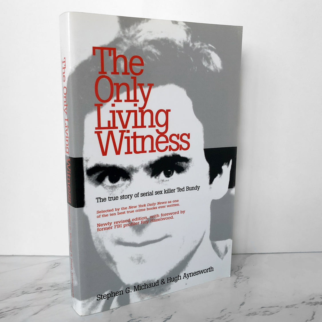 The Only Living Witness: The True Story of Serial Sex Killer Ted Bundy