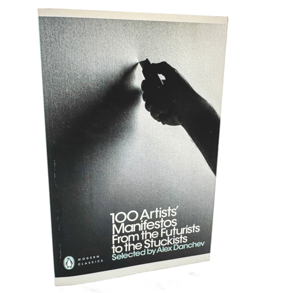 100 Artists' Manifestos: From the Futurists to the Stuckists by Alex Danchev [FIRST EDITION PAPERBACK] 2011 • Penguin U.K.