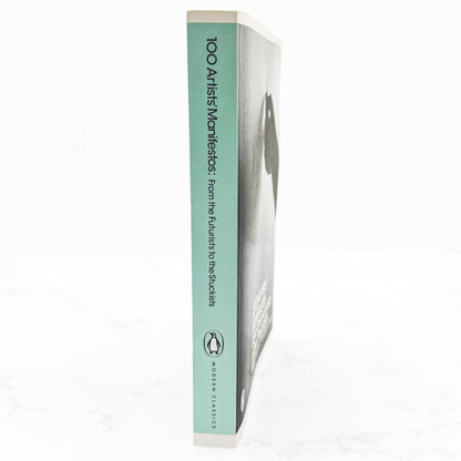 100 Artists' Manifestos: From the Futurists to the Stuckists by Alex Danchev [FIRST EDITION PAPERBACK] 2011 • Penguin U.K.