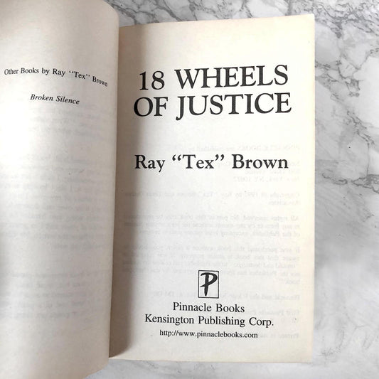 18 Wheels of Justice by Ray Tex Brown [FIRST EDITION PAPERBACK] 1997 • Pinnacle True Crime