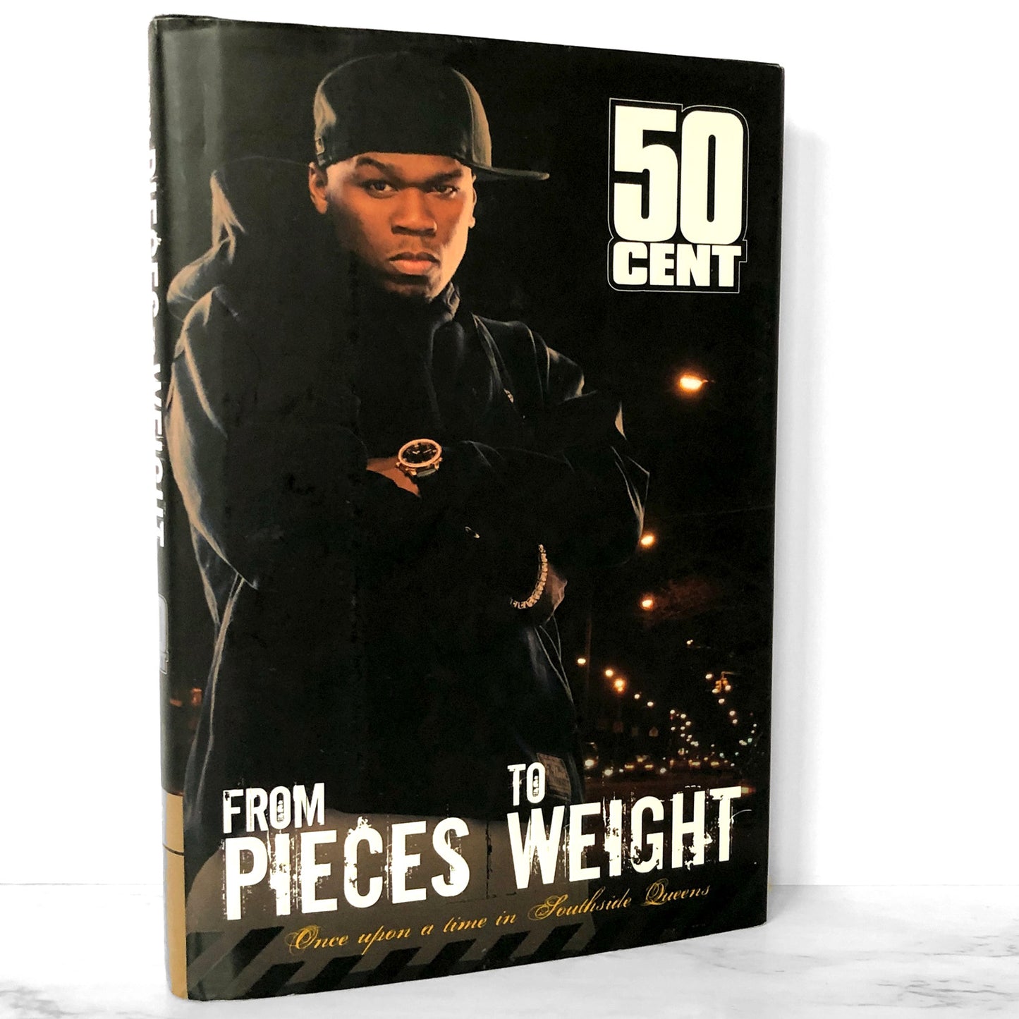 From Pieces to Weight: Once Upon a Time in Southside Queens by 50 Cent [FIRST EDITION] 2005