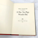 A Day No Pigs Would Die by Robert Newton Peck [FIRST EDITION • FIRST PRINTING] 1972 • Knopf