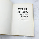 Cruel Shoes by Steve Martin [FIRST EDITION • FIRST PRINTING] 1979 • G.P. Putnam's Sons