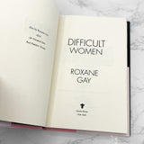 Difficult Women by Roxane Gay [FIRST EDITION] 2017 • Grove Press