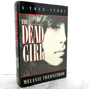 The Dead Girl by Melanie Thernstrom [FIRST EDITION / FIRST PRINTING] 1990