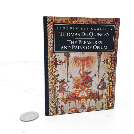 The Pleasures and Pains of Opium by Thomas de Quincey [U.K MINIATURE PAPERBACK] 1995 • Penguin Classics