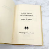Kahlil Gibran: The Nature of Love a study by Andrew Dib Sherfan [FIRST EDITION] 1971 • The Philosophical Library