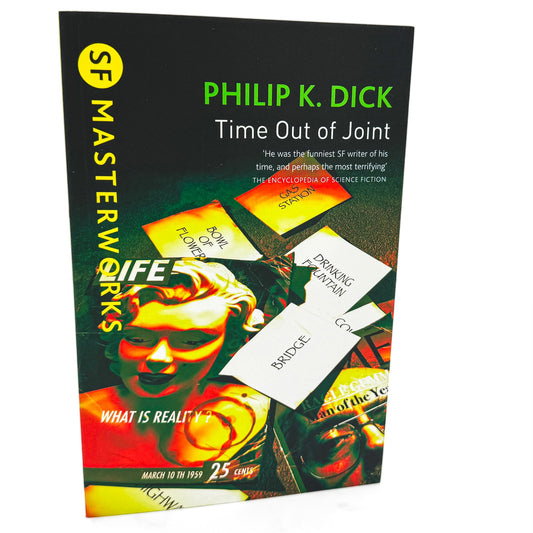Time Out of Joint by Philip K. Dick [U.K. TRADE PAPERBACK] 2003 • Gollancz SF Masterworks