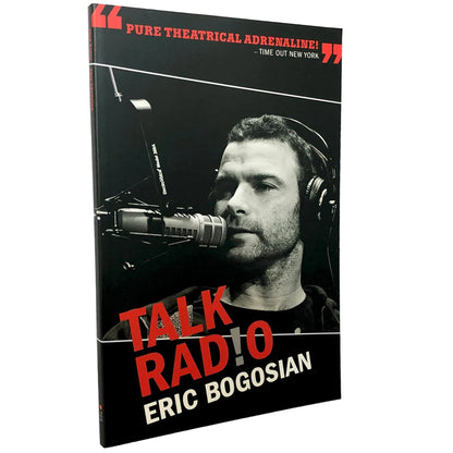 Talk Radio: A Play by Eric Bogosian [FIRST REVISED EDITION] 2007 • Theatre Communications Group