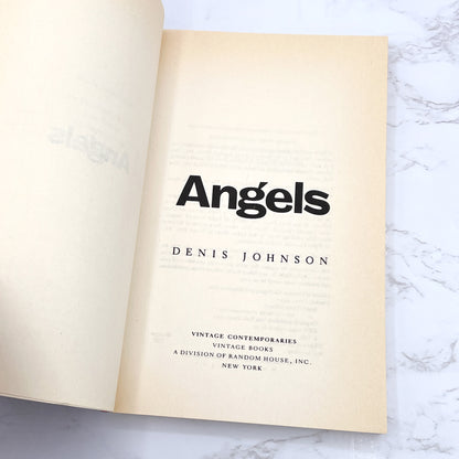 Angels by Denis Johnson [TRADE PAPERBACK] 1989 • Vintage Contemporaries • 1st Print!
