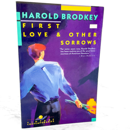 First Love and Other Sorrows by Harold Brodkey [TRADE PAPERBACK] 1988 • Vintage Contemporaries