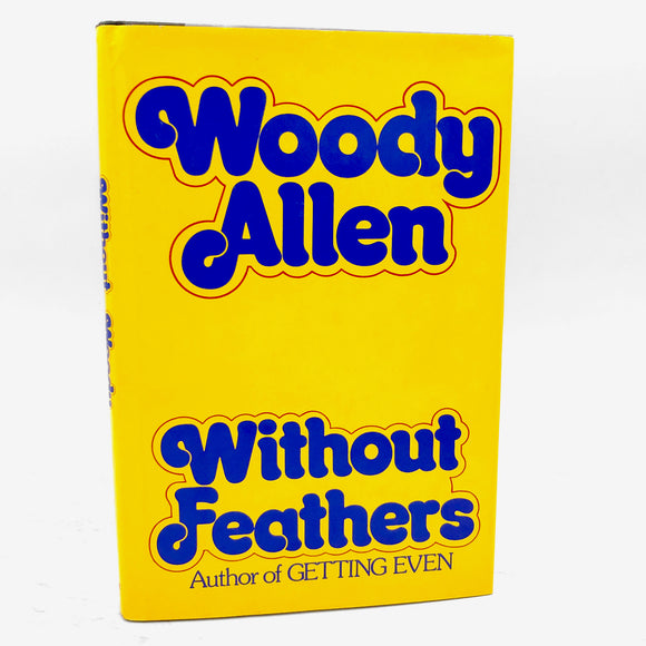 Without Feathers by Woody Allen [FIRST EDITION] 1975 • Random House