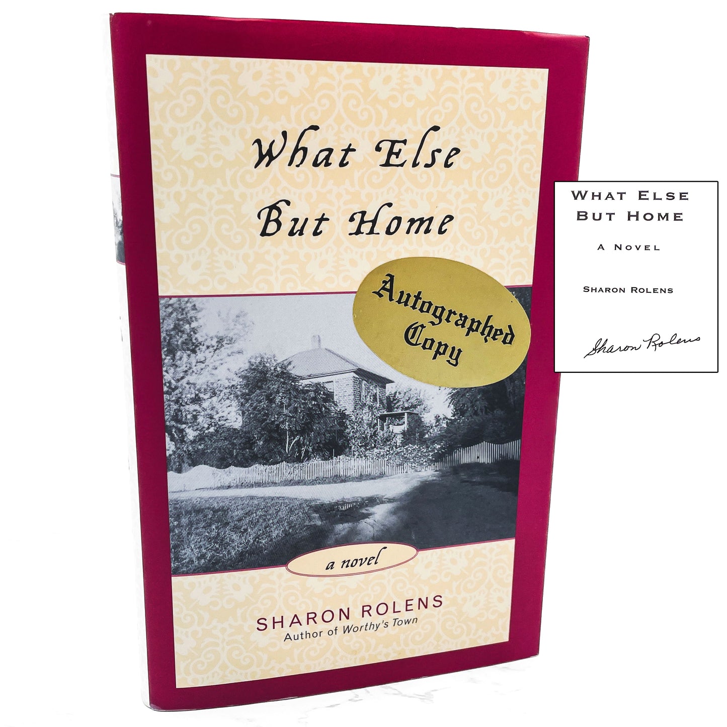 What Else But Home by Sharon Rolens SIGNED! [FIRST EDITION] 2003 • Bridge Works