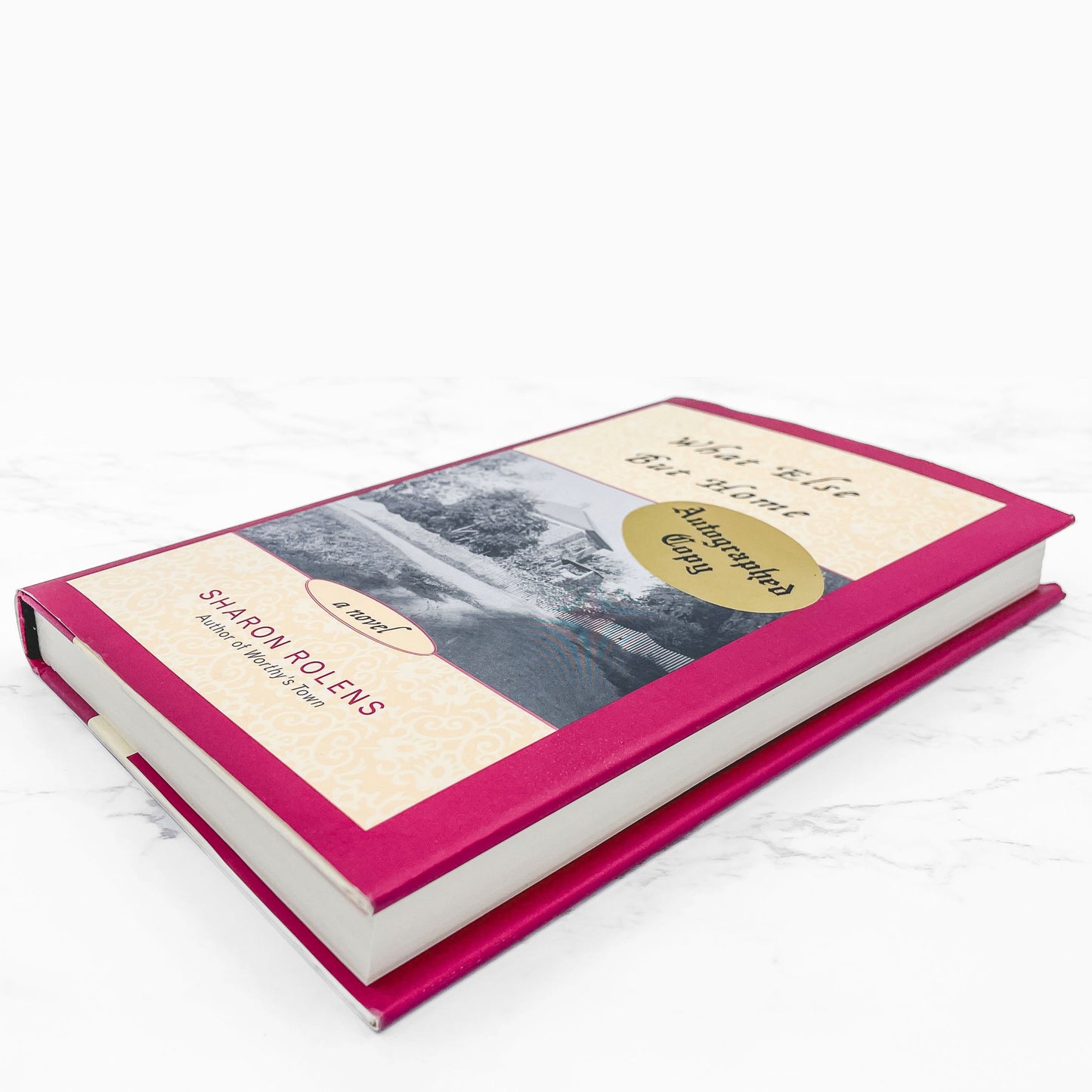 What Else But Home by Sharon Rolens SIGNED! [FIRST EDITION] 2003 • Bridge Works