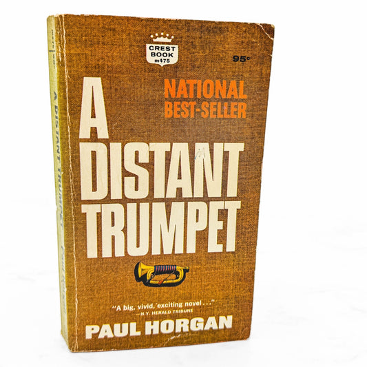A Distant Trumpet by Paul Horgan [FIRST PAPERBACK PRINTING] 1961 • Crest
