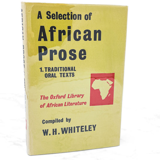 A Selection of African Prose Vol 1: Traditional Oral Texts compiled by W.H. Whiteley [U.K. FIRST EDITION] 1964 • Oxford