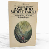 A Guide to Middle Earth by Robert Foster [FIRST PAPERBACK EDITION] 1975 • Ballantine