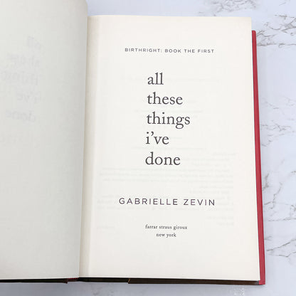 All These Things I've Done by Gabrielle Zevin SIGNED! [FIRST EDITION • FIRST PRINTING] 2011 • FSG