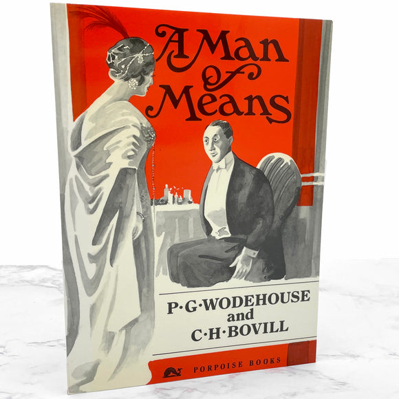 A Man of Means by P.G. Wodehouse & C.H. Bovill [U.K. TRADE PAPERBACK] 1991 • Porpoise Books