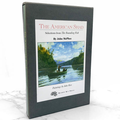 The American Shad: Selections from the Founding Fish by John McPhee w/ Paintings by John Rice [SIGNED! LIMITED EDITION] 1/500 • 2004 • Meadow Run Press