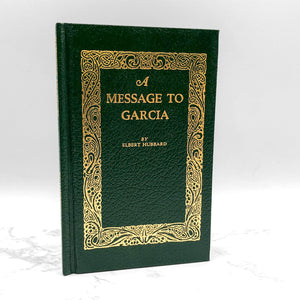 A Message to Garcia by Elbert Hubbard [LEATHER-BOUND HARDCOVER] 1993 • Applewood Books