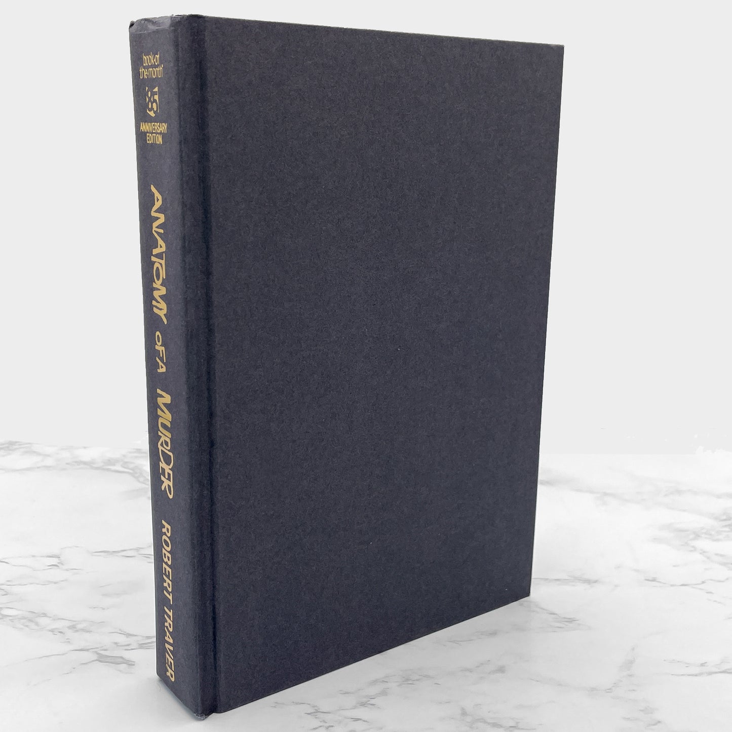 Anatomy of a Murder by Robert Traver [ANNIVERSARY EDITION HARDCOVER] 1983 • BOTM • St. Martin's