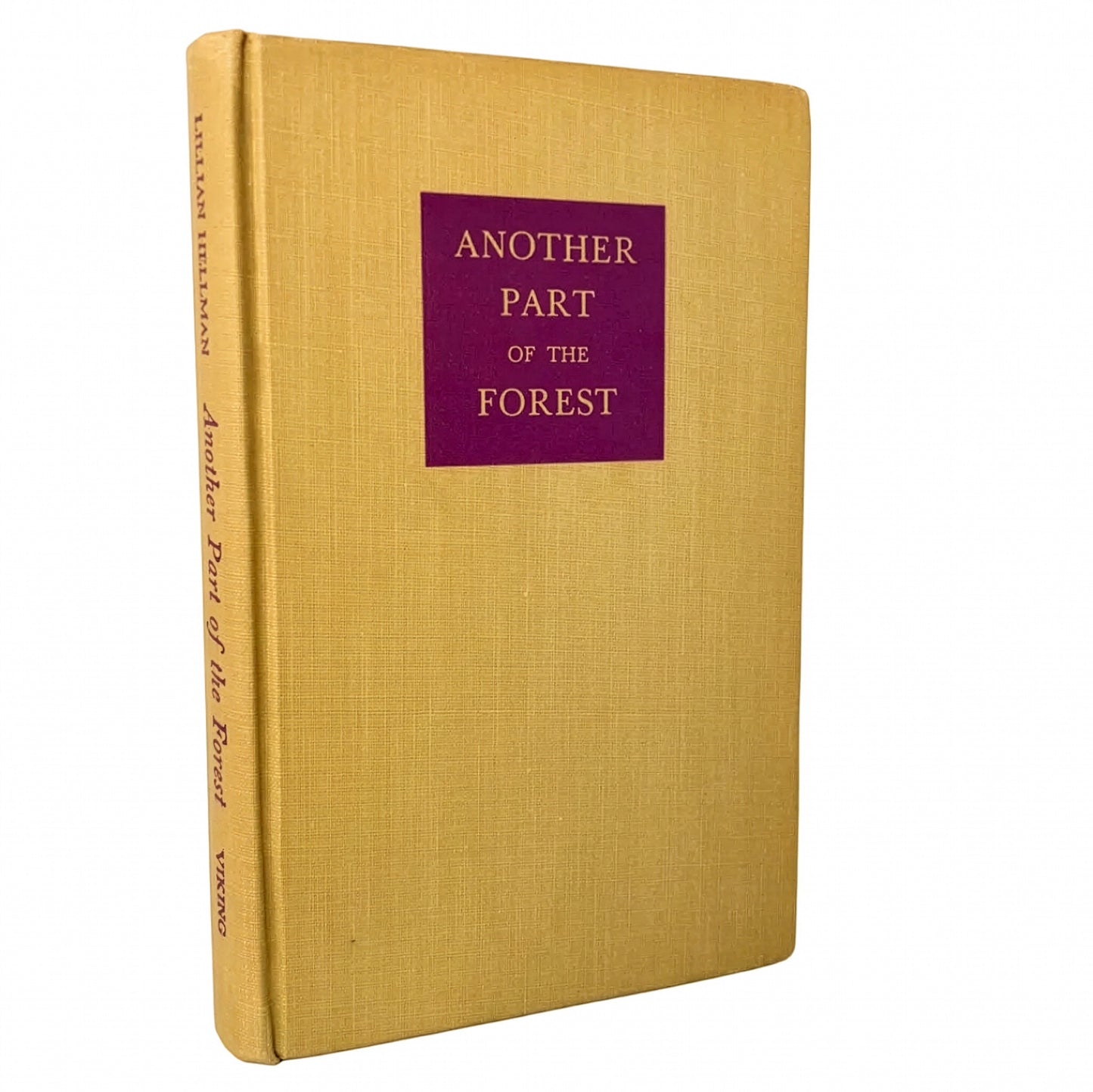 Another Part of the Forest: A Play by Lillian Hellman [FIRST EDITION] 1947 • The Viking Press