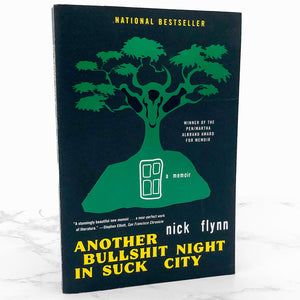 Another Bullshit Night in Suck City by Nick Flynn [FIRST PAPERBACK EDITION] 2005 • W.W. Norton