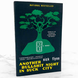 Another Bullshit Night in Suck City by Nick Flynn [FIRST PAPERBACK EDITION] 2005 • W.W. Norton