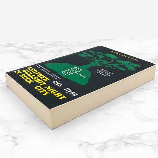 Another Bullshit Night in Suck City by Nick Flynn [FIRST PAPERBACK EDITION] 2005 • W.W. Norton