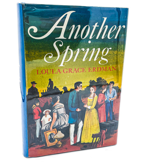 Another Spring by Loula Grace Erdman SIGNED! [FIRST EDITION] 1966 • Dodd Mead & Co.