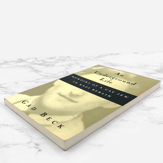 An Underground Life: Memoirs of a Gay Jew in Nazi Berlin by Gad Beck [FIRST PAPERBACK EDITION] 1999 • UW