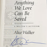 Anything We Love Can Be Saved: A Writer's Activism by Alice Walker SIGNED! [FIRST EDITION] 1997 • Random House