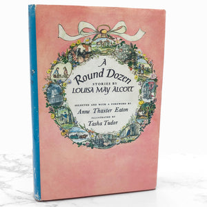 A Round Dozen: Stories by Louisa May Alcott [FIRST EDITION] 1967 • The Viking Press