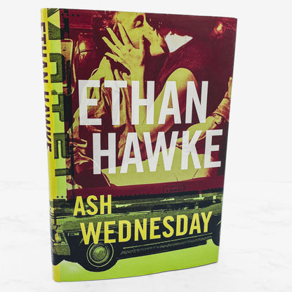 Ash Wednesday by Ethan Hawke [FIRST EDITION] 2002 • Knopf
