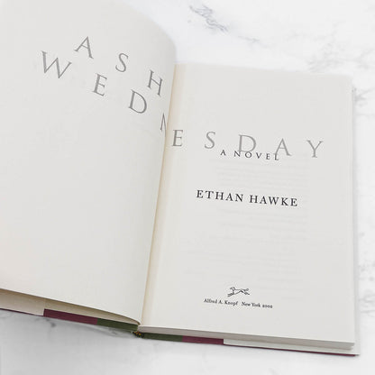 Ash Wednesday by Ethan Hawke [FIRST EDITION] 2002 • Knopf