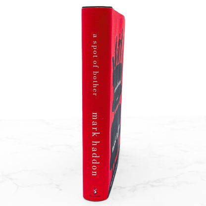 A Spot of Bother by Mark Haddon [FIRST EDITION • FIRST PRINTING] 2006