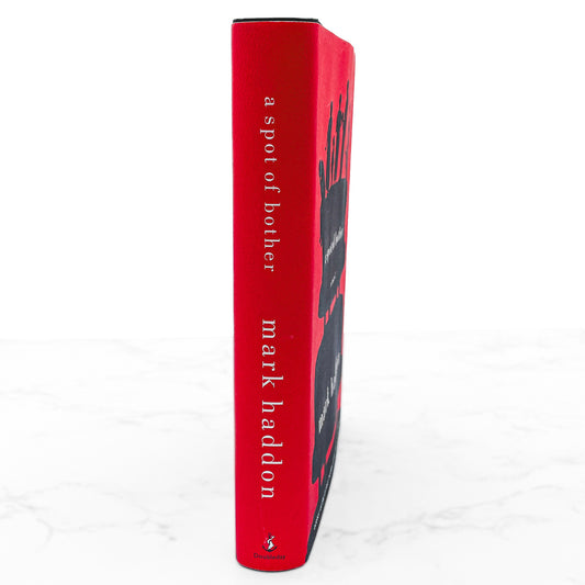 A Spot of Bother by Mark Haddon [FIRST EDITION • FIRST PRINTING] 2006