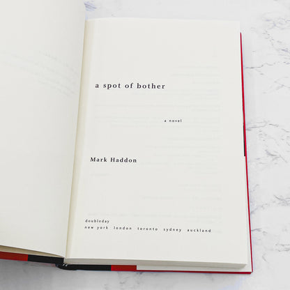 A Spot of Bother by Mark Haddon [FIRST EDITION • FIRST PRINTING] 2006
