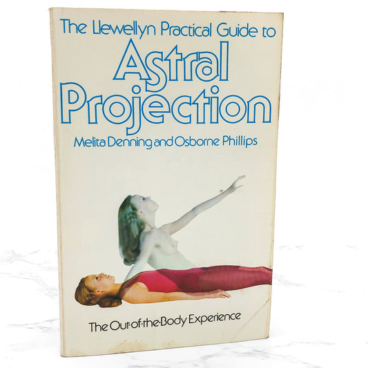 The Llewellyn Practical Guide to Astral Projection by Melita Denning & Osborne Phillips [TRADE PAPERBACK] 1985
