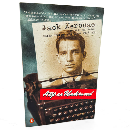 Atop an Underwood: Early Stories & Prose by Jack Kerouac [FIRST PAPERBACK PRINTING] 2000 • Penguin
