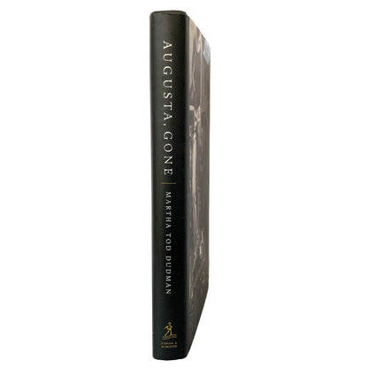 Augusta, Gone: A True Story by Martha Tod Dudman SIGNED! [FIRST EDITION • FIRST PRINTING] 2001