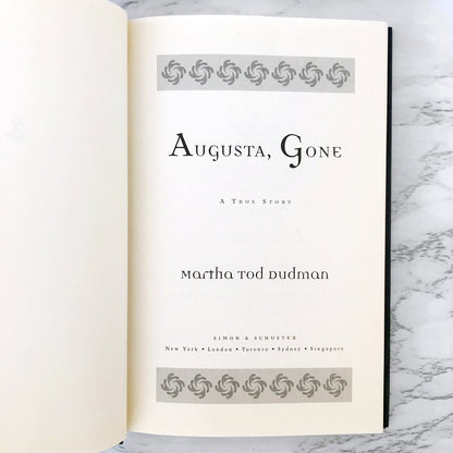 Augusta, Gone: A True Story by Martha Tod Dudman SIGNED! [FIRST EDITION • FIRST PRINTING] 2001