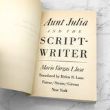 Aunt Julia and the Scriptwriter by Mario Vargas Llosa [FIRST U.S. PAPERBACK PRINTING] 1982 • Farrar Straus Giroux