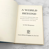 A World Beyond by Ruth Montgomery [FIRST EDITION] 1971 • Coward McCann