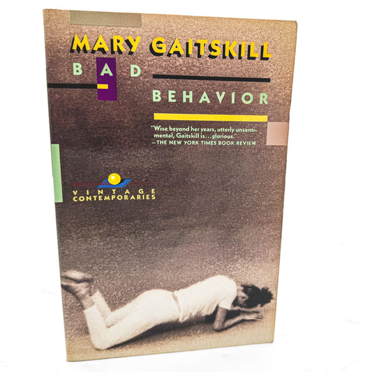 Bad Behavior by Mary Gaitskill [FIRST PAPERBACK PRINTING] 1989 • Vintage Contemporaries