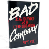 Bad Company: Drugs, Hollywood & the Cotton Club Murder by Steve Wick [1990 HARDCOVER] BCE • Harcourt Brace