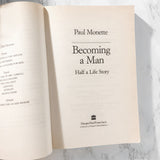 Becoming a Man: Half a Life Story by Paul Monette [FIRST PAPERBACK PRINTING] 1992 • Harper