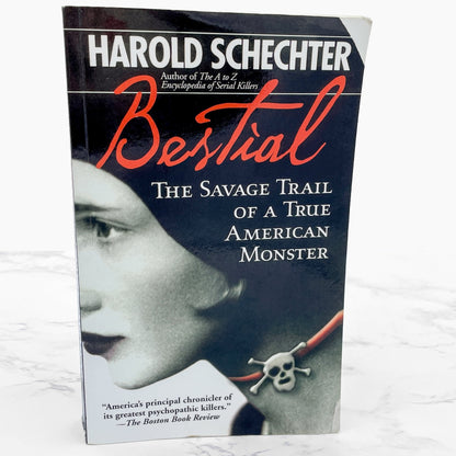 Bestial: The Savage Trail of a True American Monster by Harold Schechter [TRADE PAPERBACK] 2004